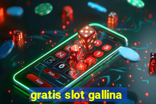 gratis slot gallina