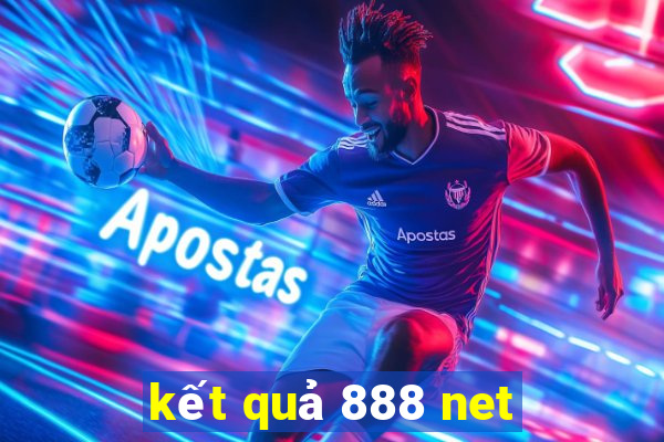 kết quả 888 net