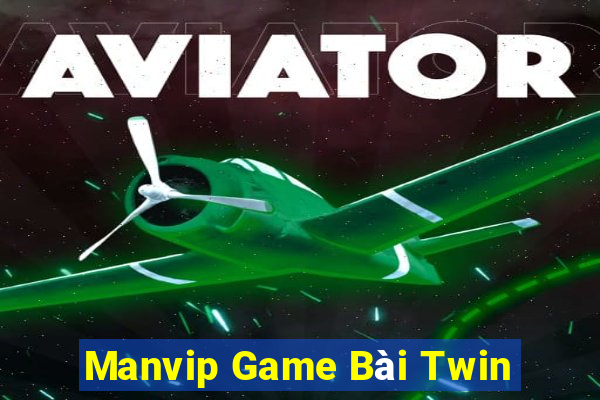 Manvip Game Bài Twin