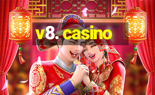 v8. casino