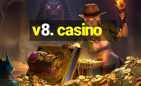 v8. casino