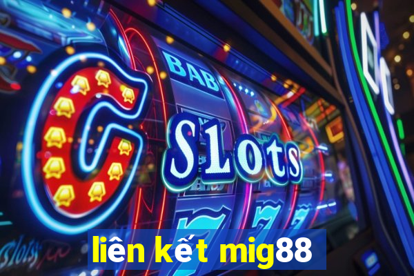 liên kết mig88