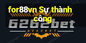 for88vn Sự thành công