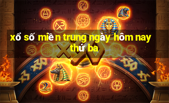 xổ số miền trung ngày hôm nay thứ ba