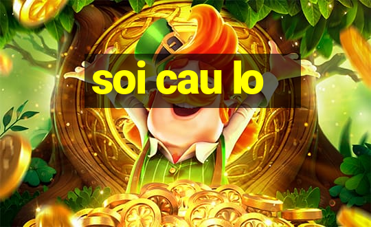 soi cau lo