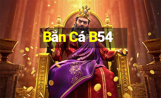 Bắn Cá B54