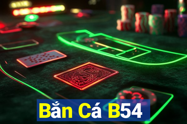 Bắn Cá B54