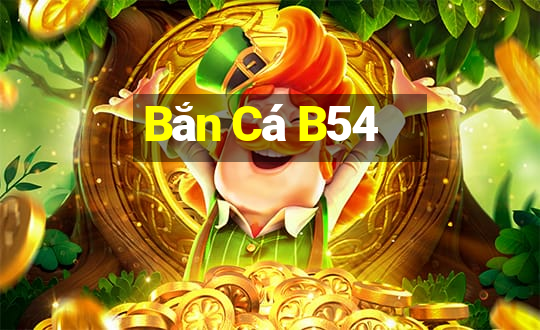 Bắn Cá B54