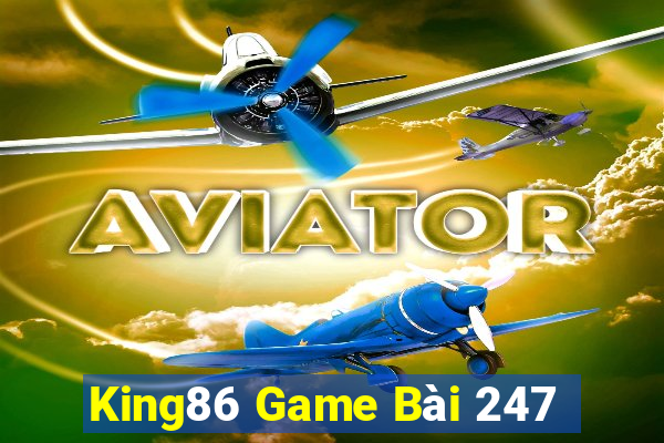 King86 Game Bài 247