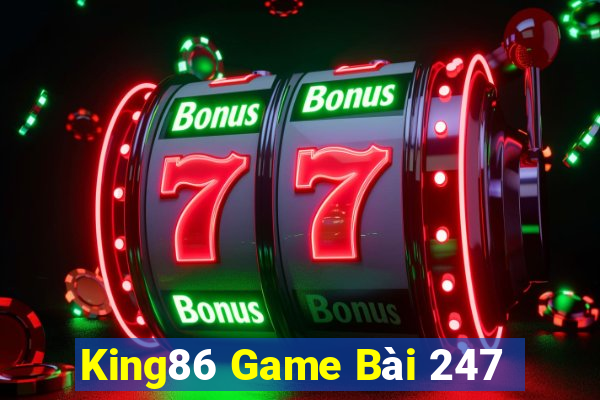 King86 Game Bài 247