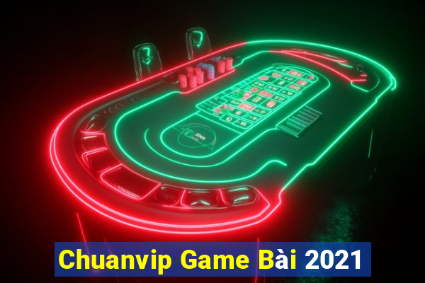 Chuanvip Game Bài 2021