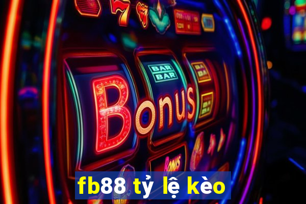 fb88 tỷ lệ kèo