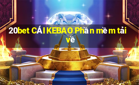 20bet CÁI KEBAO Phần mềm tải về