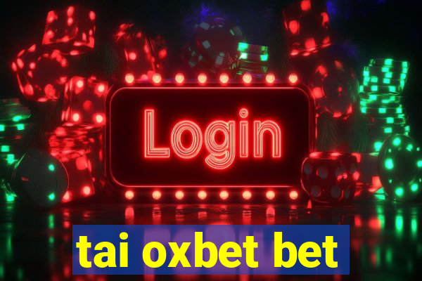 tai oxbet bet