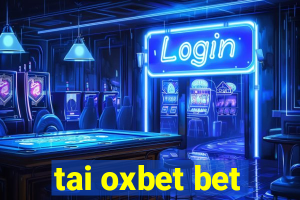 tai oxbet bet