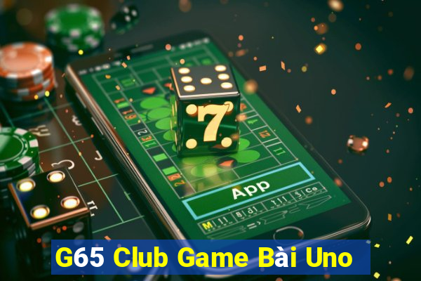 G65 Club Game Bài Uno