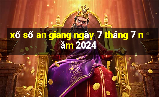 xổ số an giang ngày 7 tháng 7 năm 2024