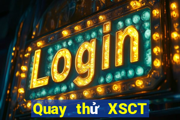 Quay thử XSCT ngày 25