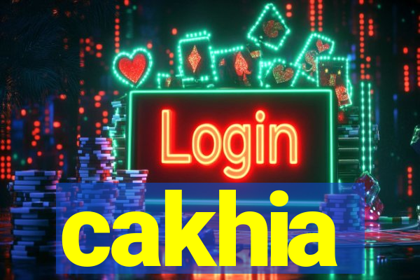 cakhia