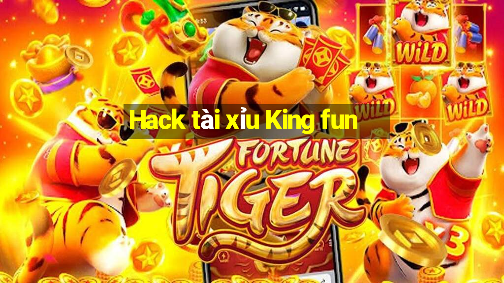 Hack tài xỉu King fun