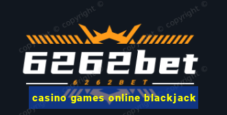 casino games online blackjack