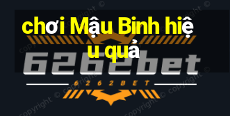 chơi Mậu Binh hiệu quả