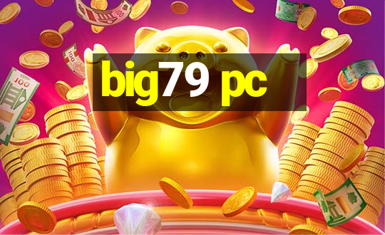 big79 pc