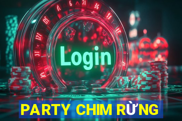 PARTY CHIM RỪNG