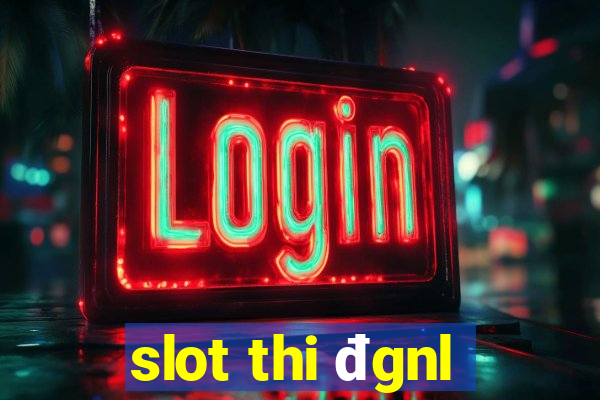 slot thi đgnl