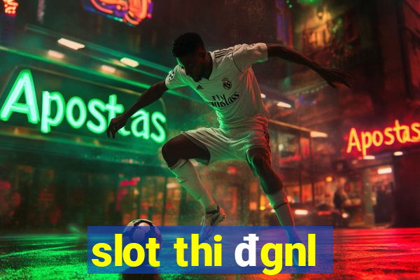 slot thi đgnl