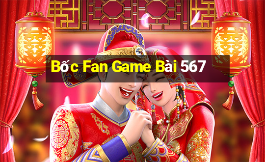 Bốc Fan Game Bài 567