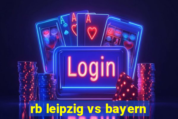 rb leipzig vs bayern