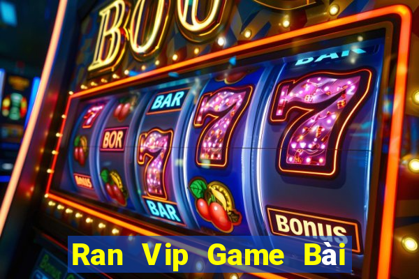 Ran Vip Game Bài Đổi Thưởng B52