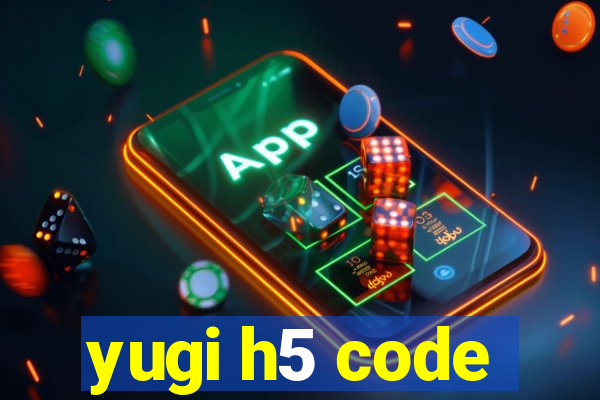 yugi h5 code