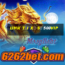 Link tải xổ số 500vip