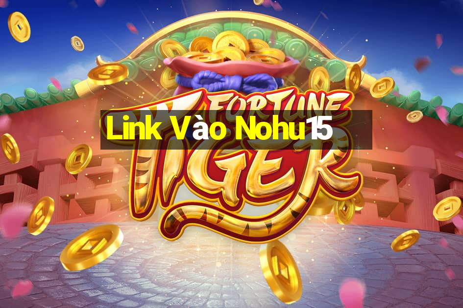 Link Vào Nohu15