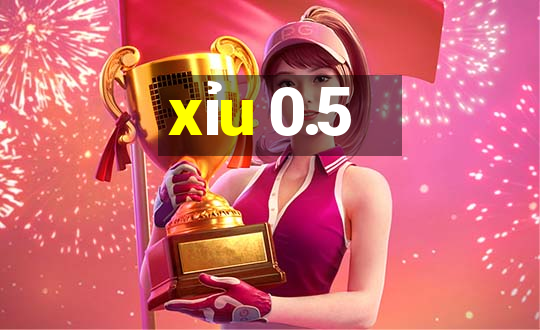 xỉu 0.5