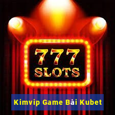 Kimvip Game Bài Kubet