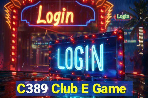 C389 Club E Game