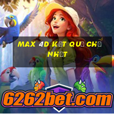 Max 4D Kết Quả Chủ Nhật