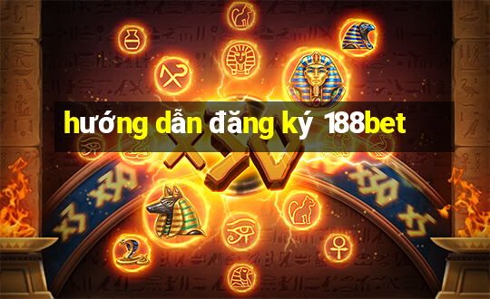 hướng dẫn đăng ký 188bet