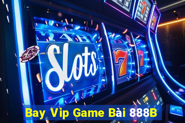 Bay Vip Game Bài 888B