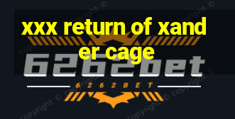 xxx return of xander cage