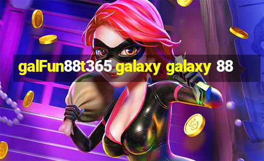 galFun88t365 galaxy galaxy 88