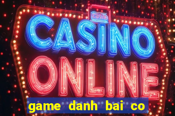 game danh bai co tieng noi