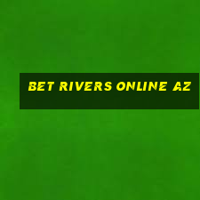 bet rivers online az