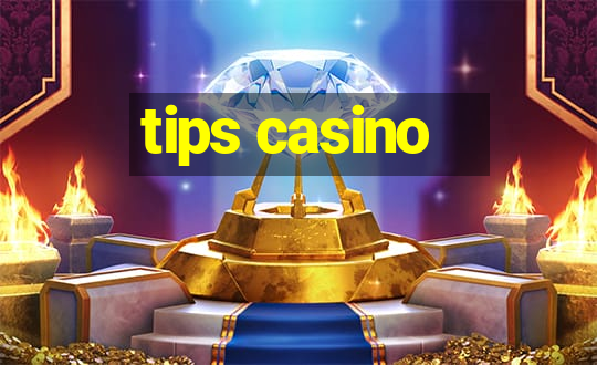 tips casino