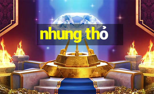 nhung thỏ