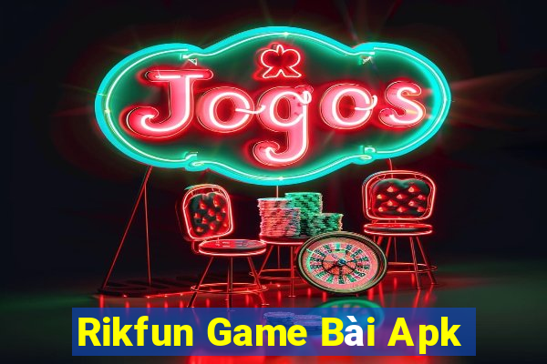 Rikfun Game Bài Apk