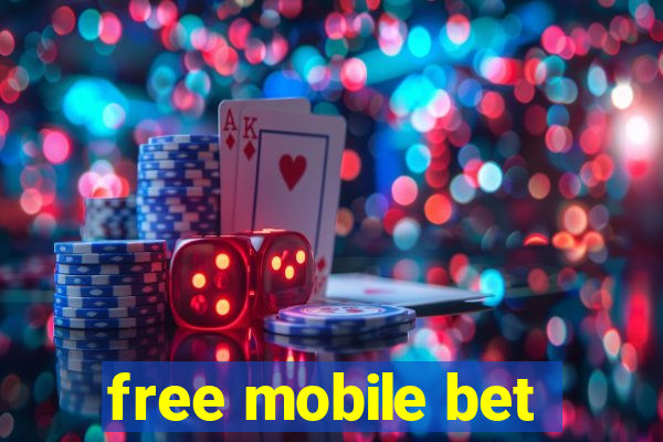 free mobile bet